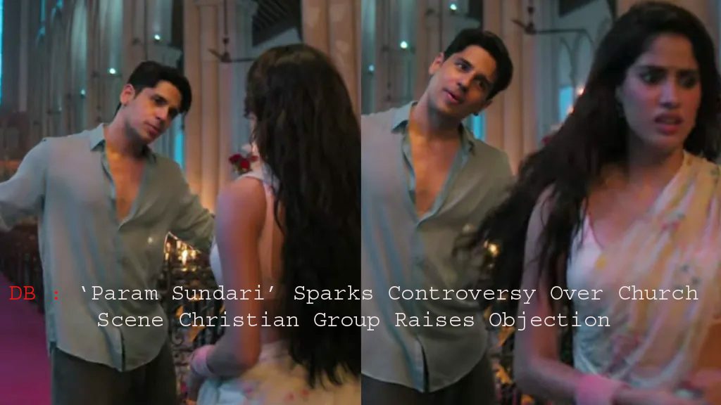 ‘Param Sundari’ Sparks Controversy Over Church Scene, Christian Group Raises Objection