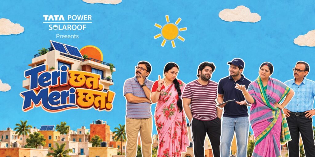 Tata Power Launches Rooftop Solar Microdrama 'Teri Chhat, Meri Chhat!'